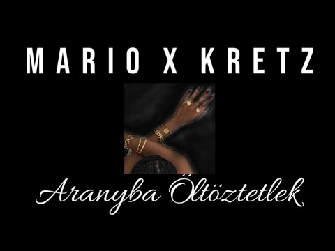 MARIO x KRETZ - Aranyba öltöztetlek/OFFICIAL AUDIO/