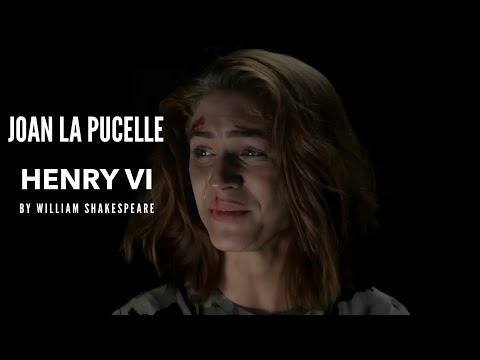 Shakespeare's Monologue II Henry VI, Part 1 II Joan la Pucelle: "First, let me tell you..."