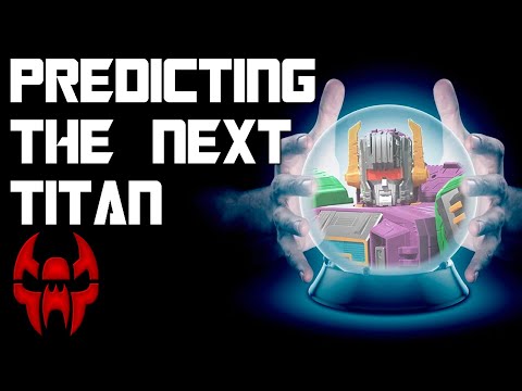 Predicting The Next Titan Class Toy