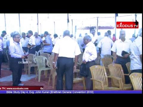 Exodus TV Live : Bible Study - Evg. John Kurian (Day-4) [Brethren General Convention 2018]