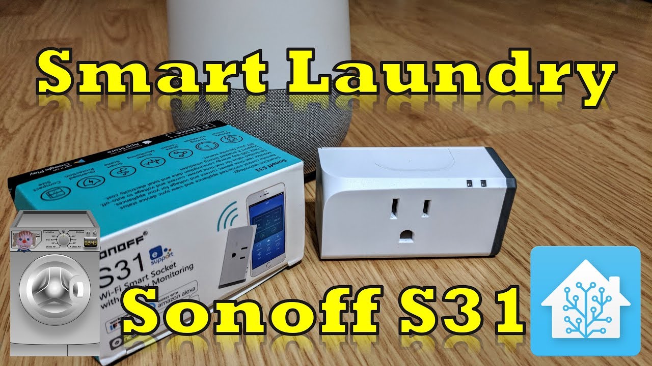 Smart Laundry Voice Notifications with a Sonoff S31 & Home Assistant
