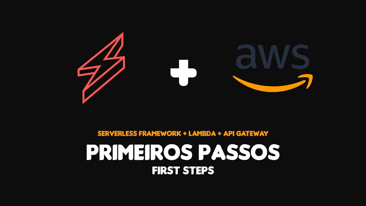 Primeiros passos: arquitetura Serverless com Serverless Framework, AWS Lambda e API Gateway