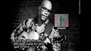A Neon Jazz Interview with Jazz Guitar Legend Ed Cherry