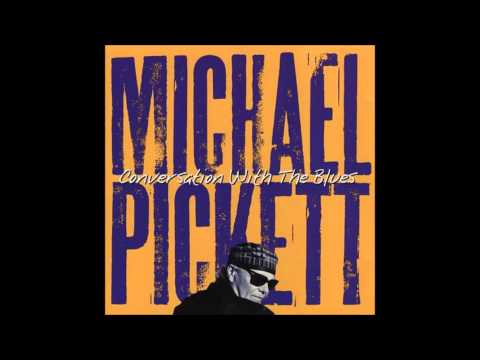 Michael Pickett - Conversation With The Blues