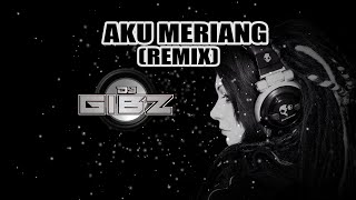 Download lagu Aku Meriang (Tekno Remix) - Dj Gibz | TikTok Viral Remix mp3