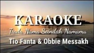 Download lagu TIADA NAMA SEINDAH NAMAMU - TIO FANTA - OBBIE MESSAKH - KARAOKE #lagunostalgia mp3 Download lagu TIADA NAMA SEINDAH NAMAMU - TIO FANTA - OBBIE MESSAKH - KARAOKE #lagunostalgia mp3