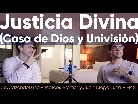 Justicia divina (Casa de Dios y Univisión) junto a Marcos Bremer - #cOrazóndeLuna - Juan Diego Luna