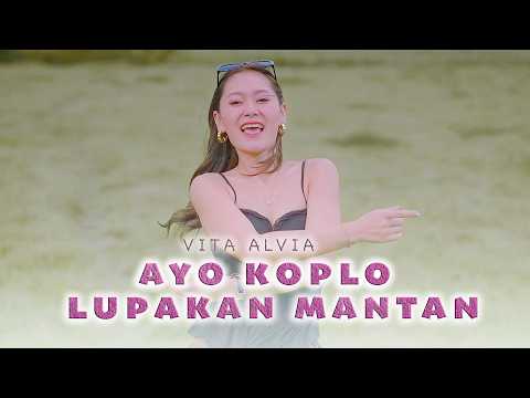 Ayo Koplo Lupakan Mantan - Vita Alvia