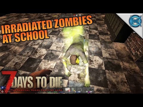 IRRADIATED ZOMBIES AT SCHOOL | 7 Days to Die | Let's Play Gameplay Alpha 16 | S16E50