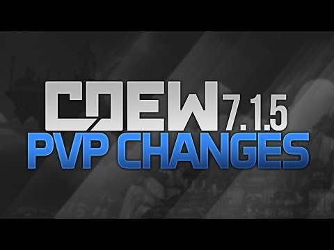 7.1.5 PVP Changes and Class Changes - Patch Notes with Cdew