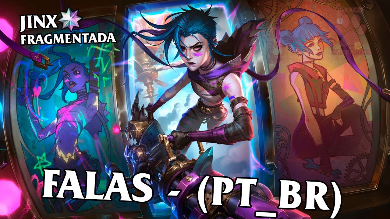 JINX FRAGMENTADA ARCANE FALAS | DUBLADO - (PT_BR) | SKIN EXALTADA
