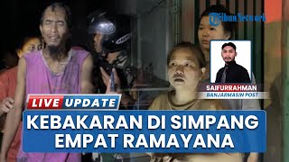 Api Lahap Dua Toko di Simpang Empat Ramayana Banjarmasin, Kebakaran Nyaris Telan Korban