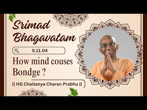SB 5.5.6  | Hindi | HG Chaitanya Charan Prabhu ji | How Mind Causes Bondage