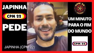 JAPINHA (BATERISTA DO CPM 22) PEDE 