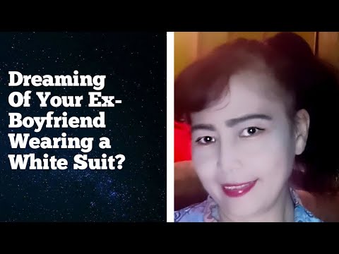#Dreaming Of Your #Ex- #Boyfriend Wearing a #White Suit