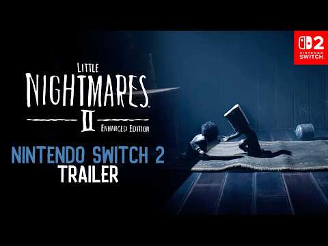 [Français] Little Nightmares II Enhanced Edition - Nintendo Switch 2 Announcement Trailer