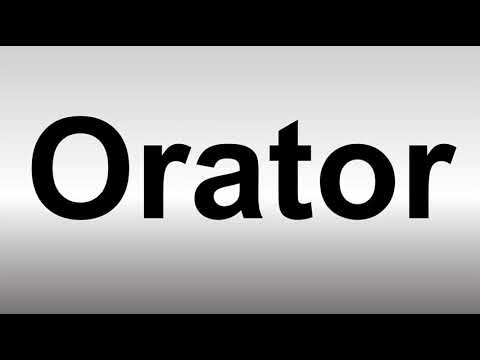 How to Pronounce Orator