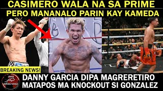BREAKING: DANNY GARCIA Tinapos Si GONZALEZ sa Round 4 K.O | CASIMERO Wala Na Sa PRIME Pero Mananalo