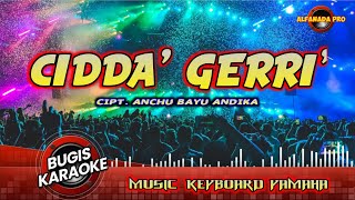 Download lagu CIDDA GERRI KARAOKE ~ LAGU BUGIS TANPA VOCAL mp3