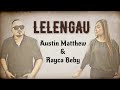 Austin Matthew feat. Rayca Beby - Lelengau (Official Lyric Video)