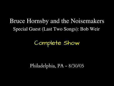 Bruce Hornsby - 8/30/05 - Philadelphia, PA - Complete Show