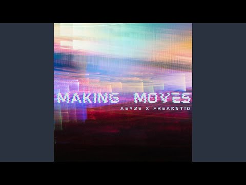 Making Moves X freakstid (feat. freakstid)