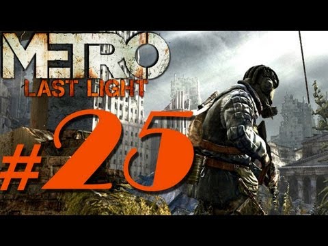 Metro 2034 - Metro Last Light - Walkthrough - Part 25