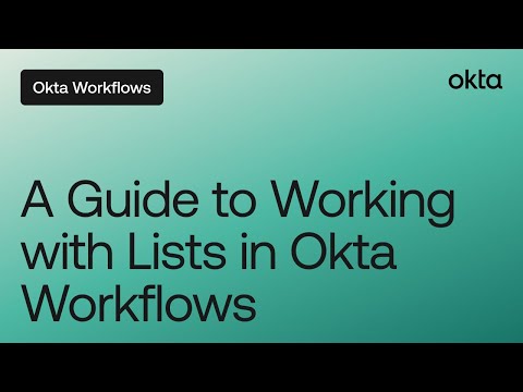 A Guide to Working with Lists in Okta Workflows