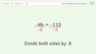 Solve 7h-5(3h-8)=-72: Linear Equation Video Solution | Tiger Algebra