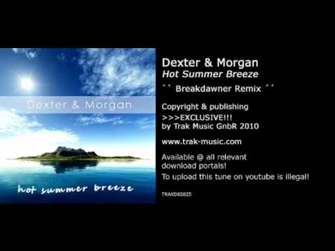 Dexter & Morgan - Hot Summer Breeze (Breakdawner Remix)