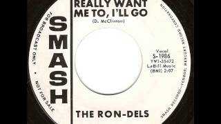 The Ron-Dels - If You Really Want Me To, I'll Go