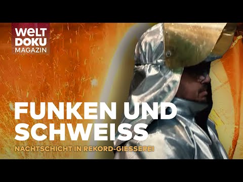 WELTREKORD! GUSSTEILE DER SUPERLATIVE: Nachtschicht in der Gießerei Siempelkamp in Krefeld | Magazin