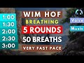 WIM HOF Guided Breathing | 50 Breaths 5 Rounds Very Fast Pace | Up to 3:00min