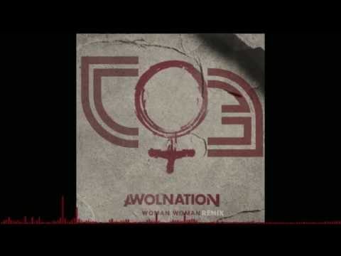 AWOLNATION - Woman Woman (Charlie England Remix)