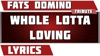 Whole Lot Of Loving - Fats Domino tribute - Lyrics
