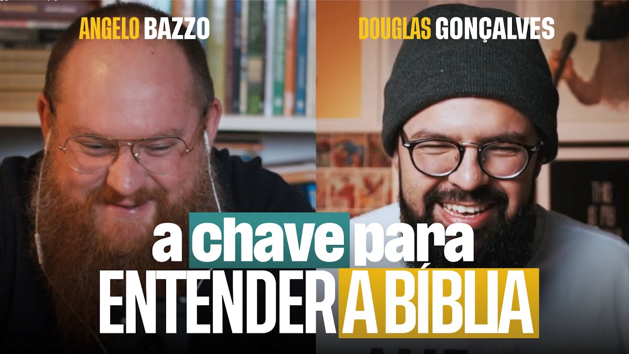 A CHAVE PARA ENTENDER A BÍBLIA - Douglas e Ângelo Bazzo