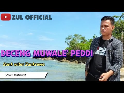 BUGIS VIRAL 2022 DECENG MUWALE' PEDDI- Cipt. Zankrewo Cover Rahmat