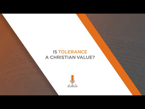 Is Tolerance a Christian Virtue? | Episode 124