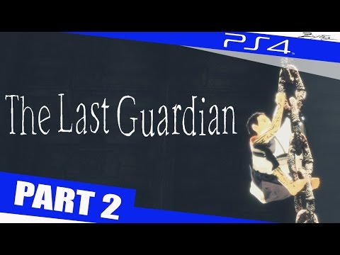 The Last Guardian German Gameplay Walkthrough Part 2 [1080p PS4] - The Last Guardian Walkthrough