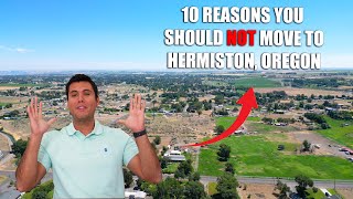 10 REASONS YOU SHOULD NOT MOVE TO HERMISTON, OREGON