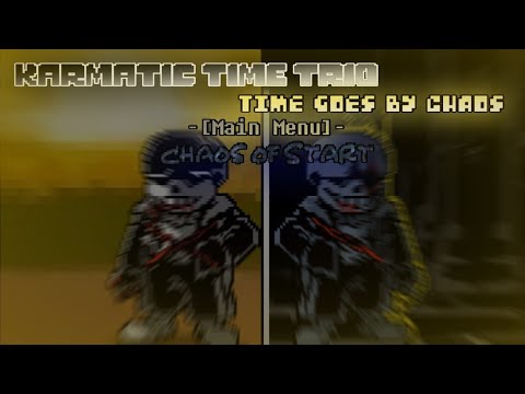 Karmatic Time Trio: Time Goes By Chaos OST-001 [Main Menu] - Chaos of Start