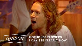 Download lagu Hothouse Flowers - I Can See Clearly Now (Top of the Pops 1990) mp3 Download lagu Hothouse Flowers - I Can See Clearly Now (Top of the Pops 1990) mp3