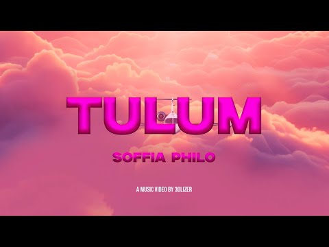 Soffia Philo - TULUM (Video Oficial)