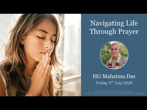 Navigating Life Through Prayer - HG Mahatma Das