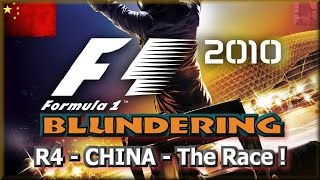 F1 2010 BLUNDERING - PS3 - Round 4 : China - The Race !