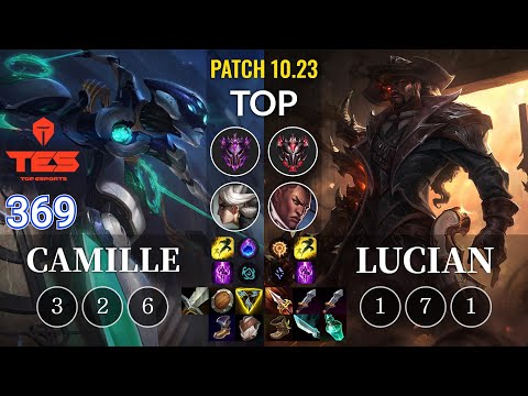 TES 369 Camille vs Lucian Top - KR Patch 10.23
