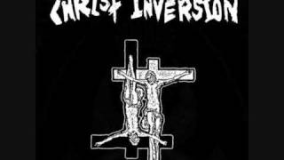 Christ Inversion -  Obey The Will Of Hell