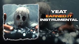 Yeat - Earned It (INSTRUMENTAL)