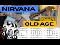 Nirvana - Old Age - (Guitar Cover) With Tabs