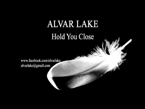 Alvar Lake - Hold You Close